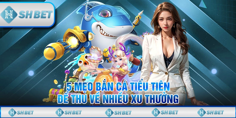 bắn cá tiểu tiên