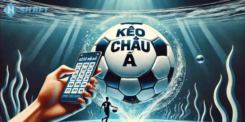 Kèo châu á là gì?