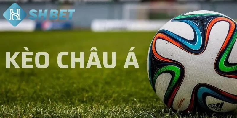 Lý do nên tham gia kèo cược châu á