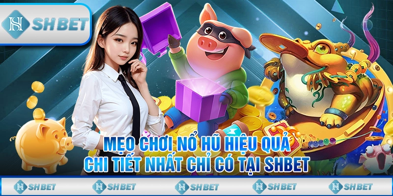 mẹo chơi nổ hũ