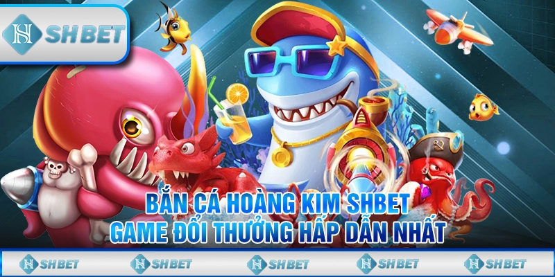 bắn cá hoàng kim