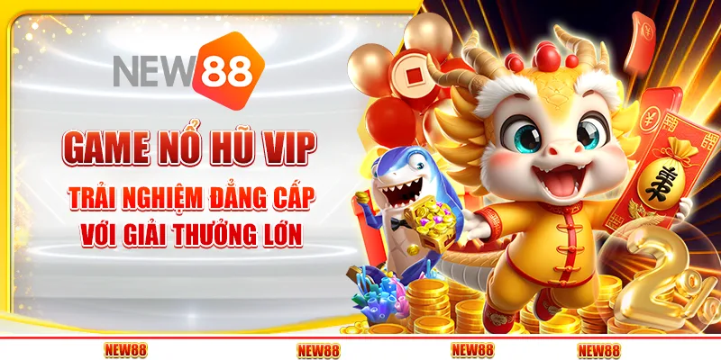 Game Nổ Hũ VIP