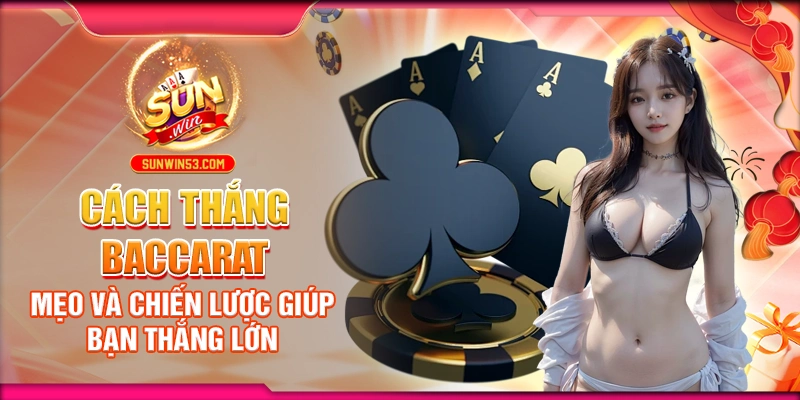 Cách thắng baccarat