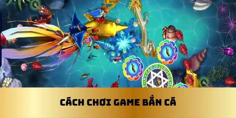 Luật chơi game bắn cá