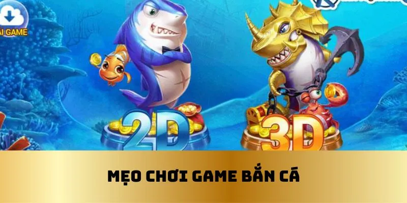 Một số mẹo khi chơi bắn cá