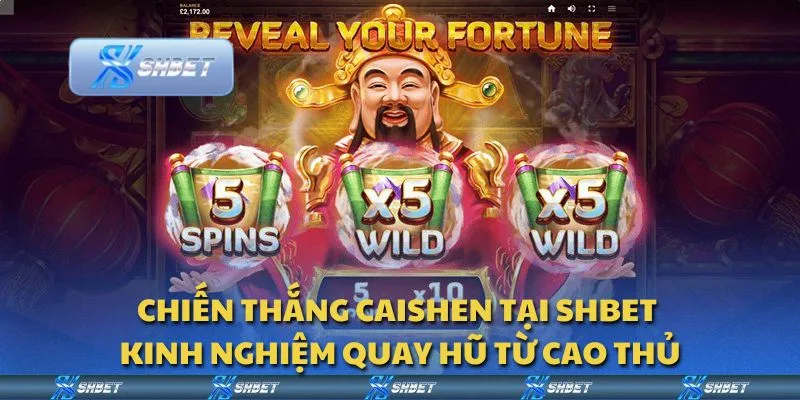 Chiến thắng Caishen tại Shbet - Kinh nghiệm quay hũ từ cao thủ