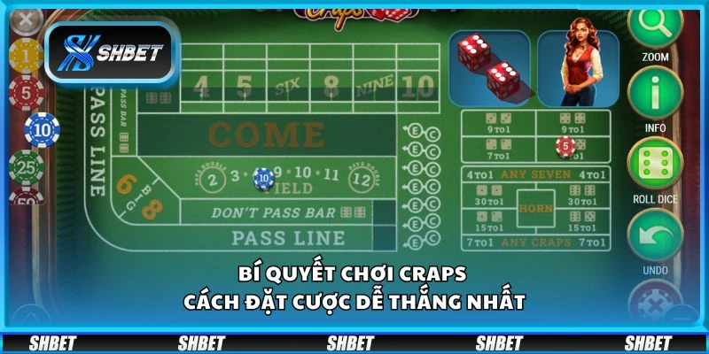 Bí quyết chơi Craps - Cách đặt cược dễ thắng nhất