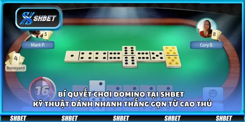 Bí quyết chơi domino tại Shbet - Kỹ thuật đánh nhanh thắng gọn từ cao thủ